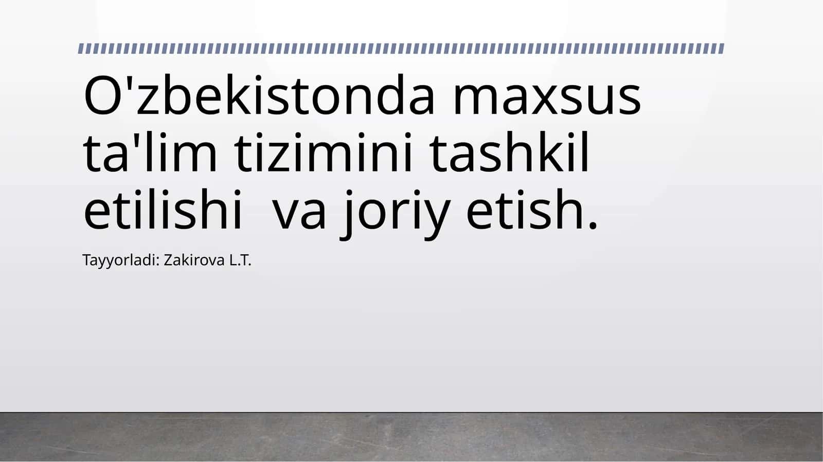 O'zbekistonda maxsus ta'lim tizimini tashkil etilishi va joriyet etish 1