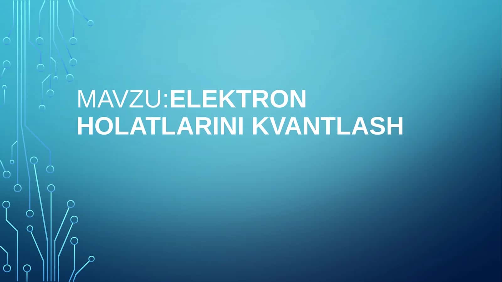 Elektron holatlarini kvantlash 1