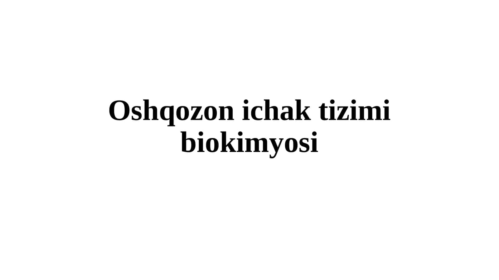 Oshqozon ichak tizimi biokimyosi 1