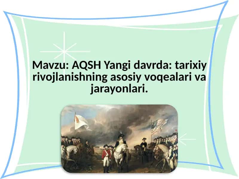AQSH Yangi davrda tarixiy rivojlanishning asosiy voqealari va jarayonlari. 1
