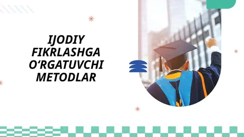 IJODIY FIKRLASHGA O‘RGATUVCHI METODLAR 1