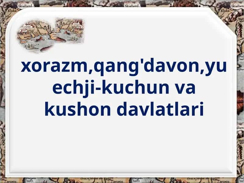 xorazm,qang'davon,yuechji-kuchun va kushon davlatlari 1