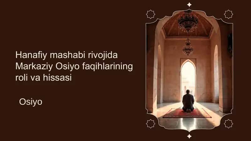hanafiy mashabi rivojida markaziy osiyo boshlarining roli va hissasi 1