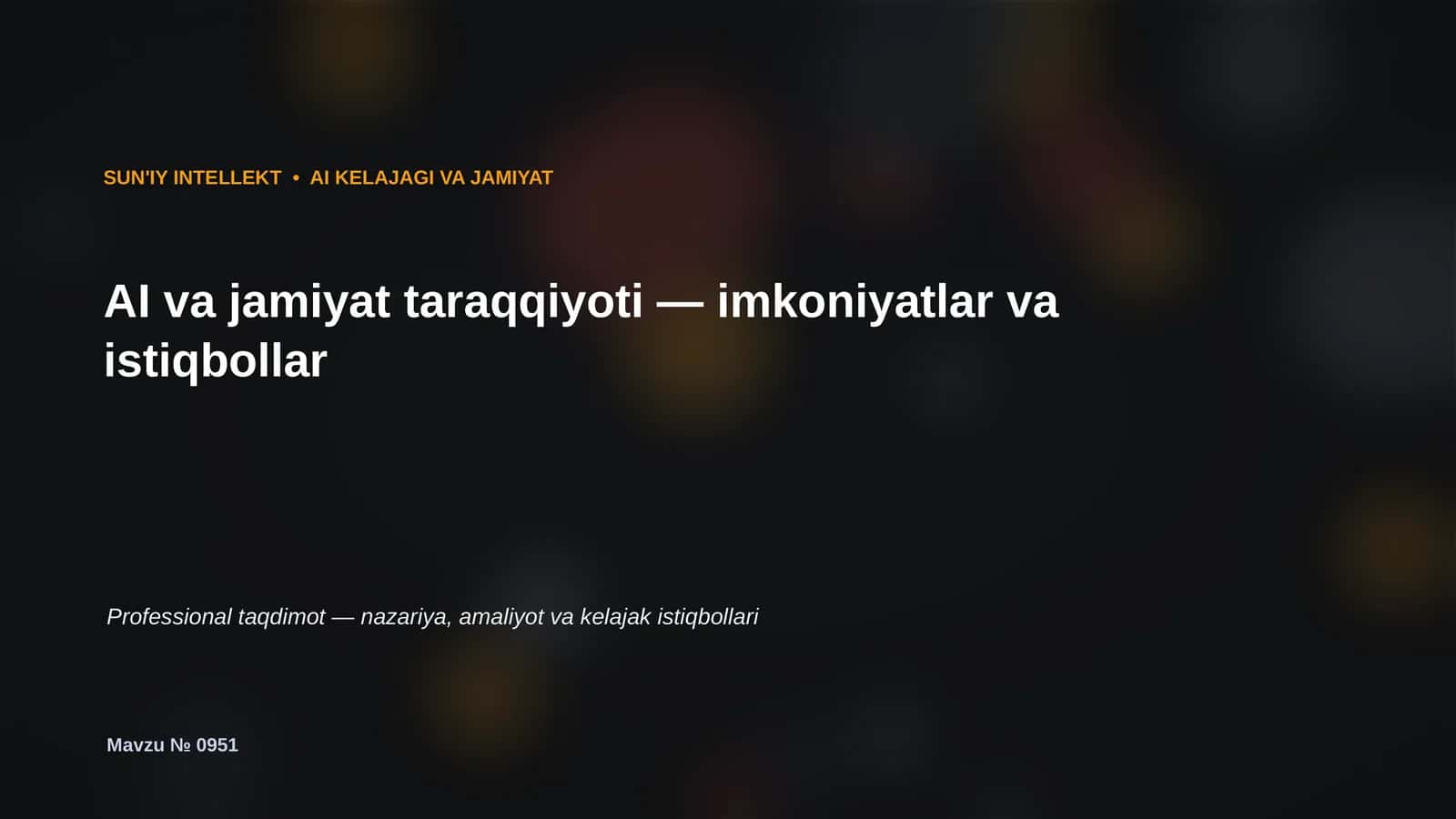 SUN'IY INTELLEKT • AI KELAJAGI VA JAMIYAT 1