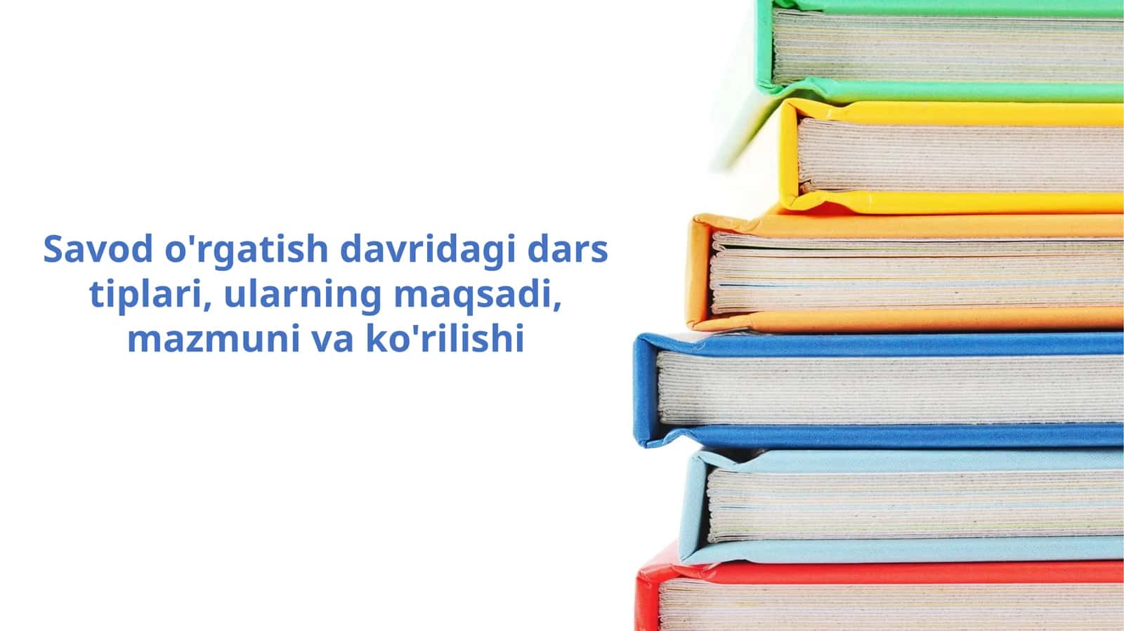 Savodo'rgatishdavridagidarstiplari,ularningmaqsadi,mazmunivako'rilishi 1
