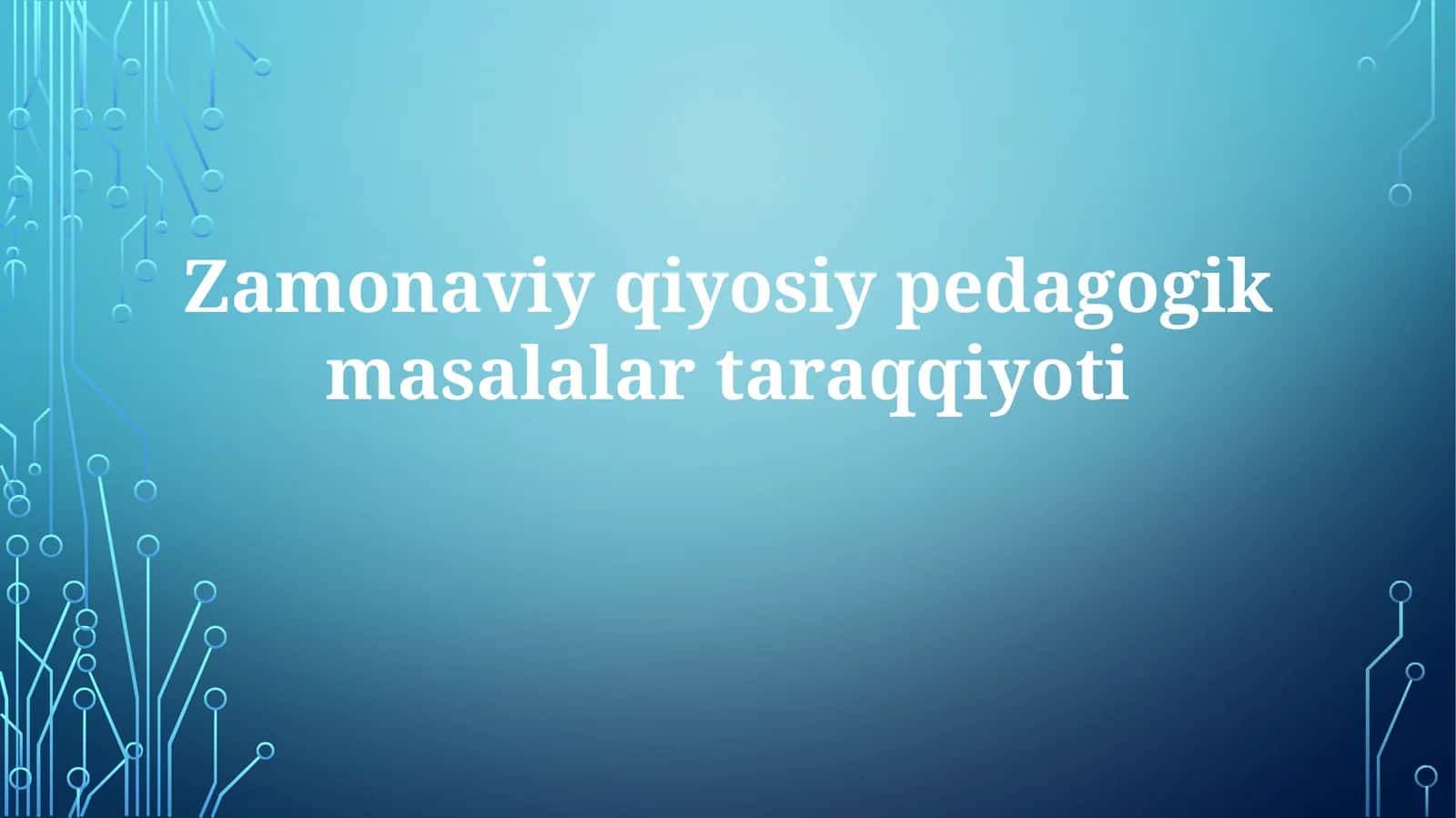 Zamonaviy qiyosiypedagogik masalalar taraqqiyoti 1