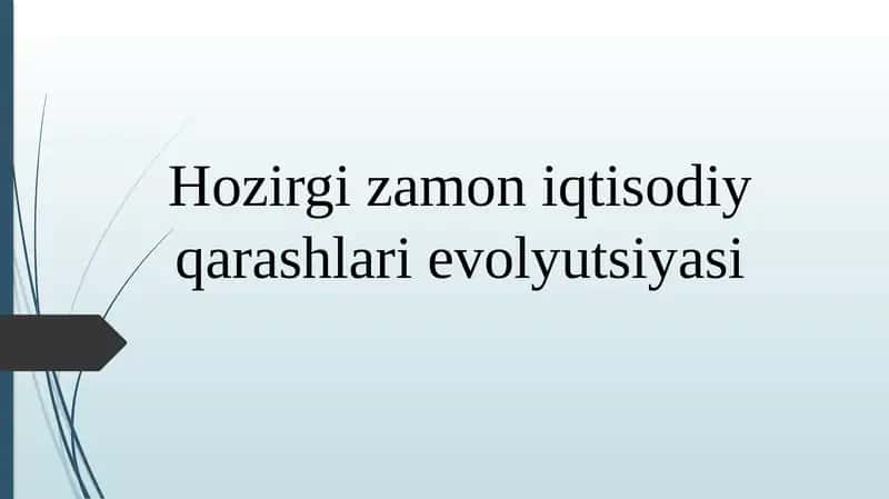 Hozirgizamon iqtisodiy qarashlarievolyutsiyasi 1