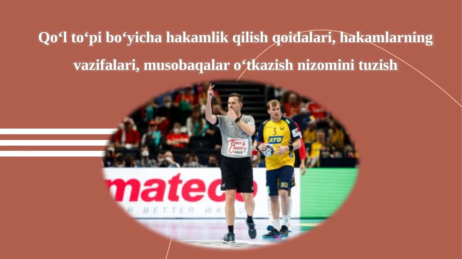 Qo‘l to‘pi bo‘yicha hakamlik qilish qoidalari, hakamlarning vazifalari, musobaqalar 1