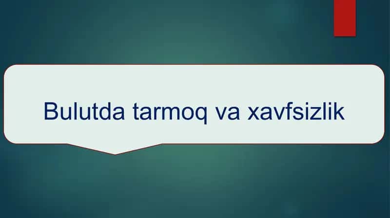 Bulutda tarmoq va xavfsizlik 1