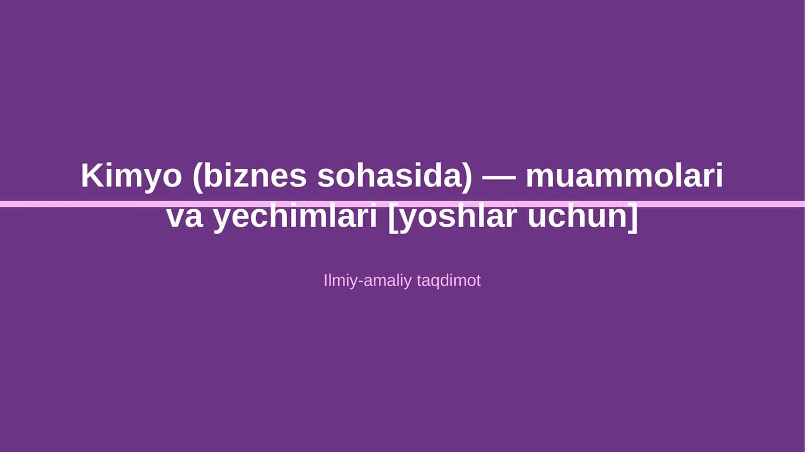 Kimyo (biznes sohasida) — muammolari va yechimlari [yoshlar uchun] 1