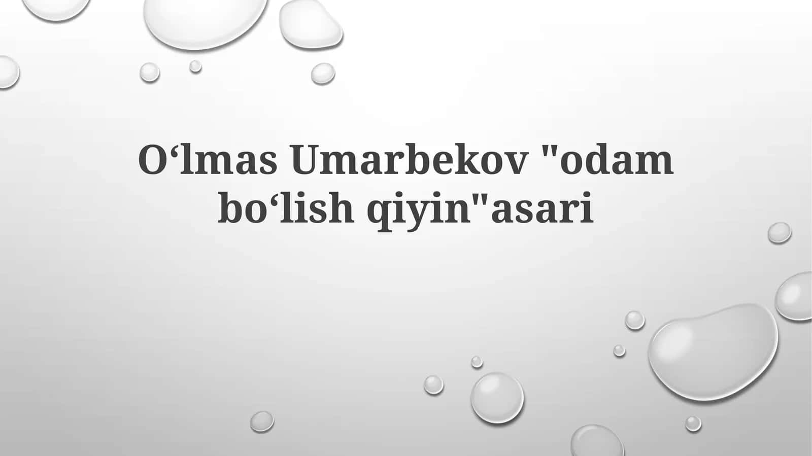 Oʻlmas Umarbekov "odam boʻlish qiyin" asari 1