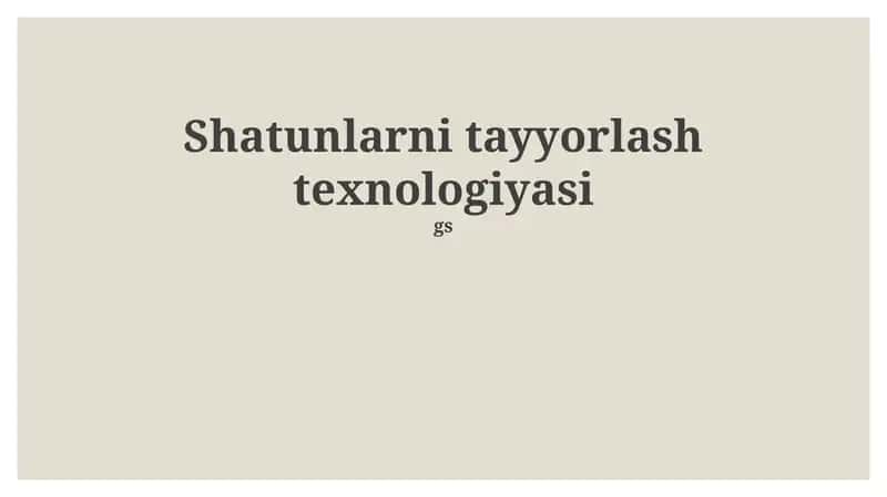 Shatunlarni tayyorlash texnologiyasi 1