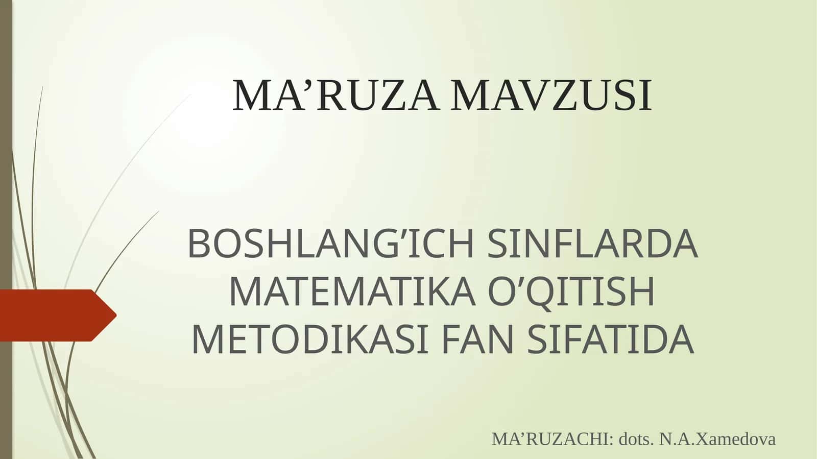BOSHLANGICH SINFLARDA MATEMATIKA O’QITISH METODIKASI FAN SIFATIDA 1