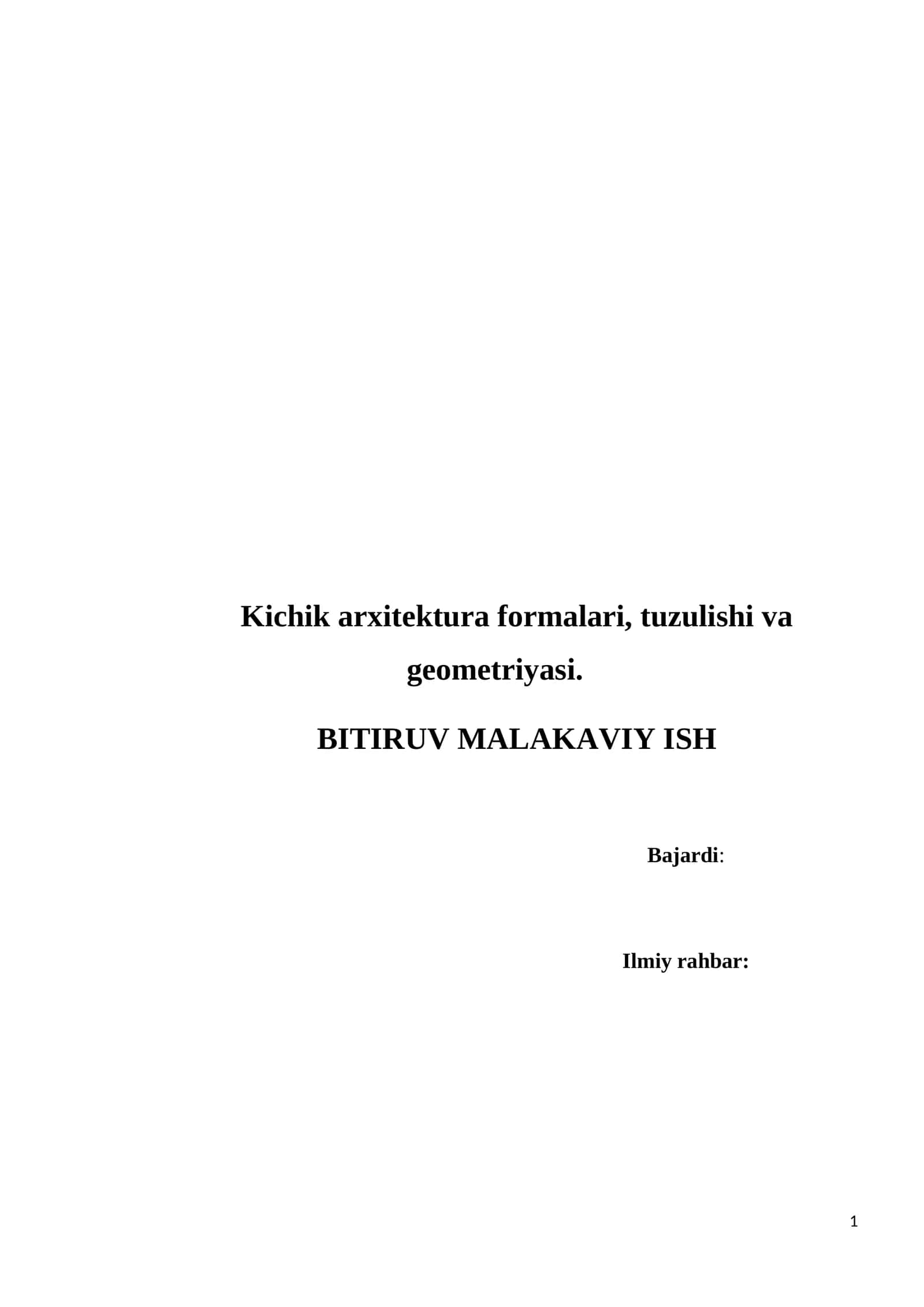 Kichik arxitektura formalari, tuzulishi va  geometriyasi. BITIRUV MALAKAVIY ISH 1