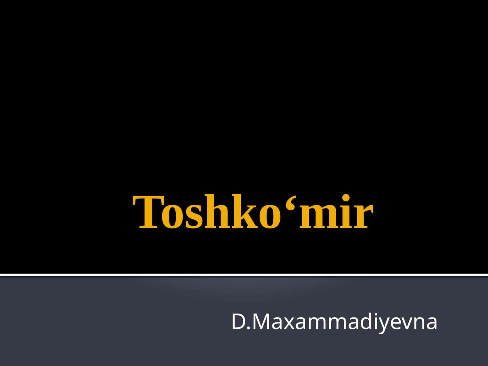 Toshko‘mir haqida umumiy ma’lumot 1