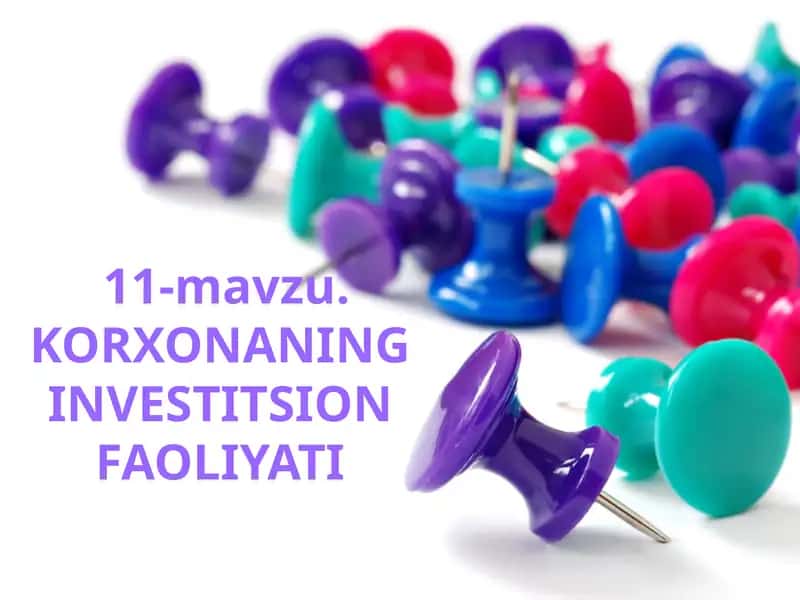 KORXONANING INVESTITSION FAOLIYATI 1