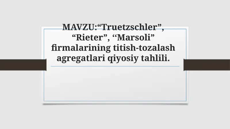 Truetzschler, Rieter, Marsoli firmalarining titish-tozalash agregatlari qiyosiy tahlili 1