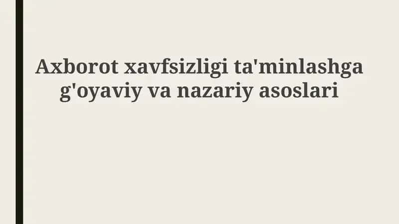 Axborot xavfsizligining mafkuraviy va nazariy asoslari 1