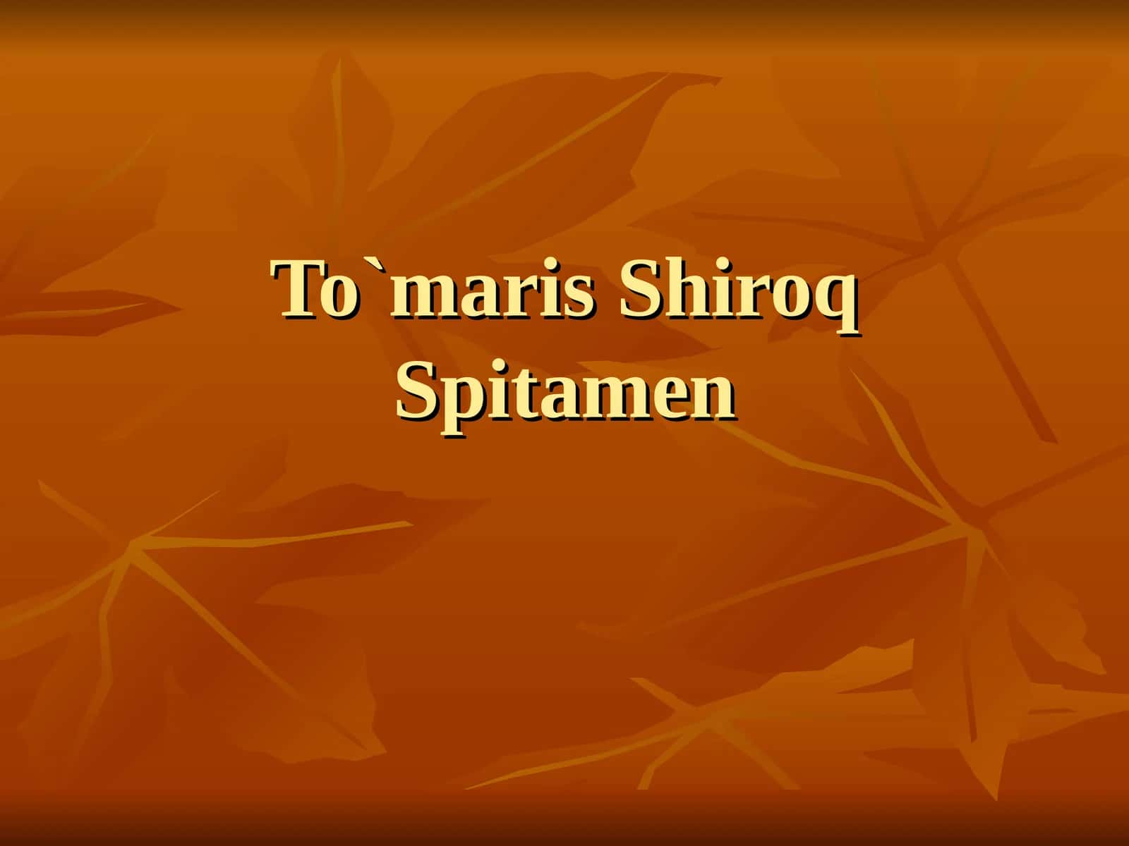 To`maris Shiroq Spitamen 1