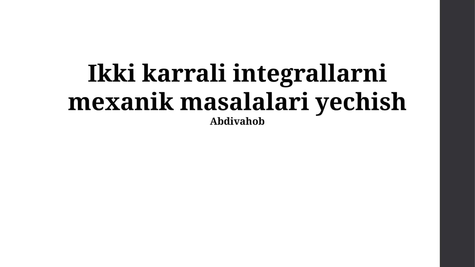 Ikki karrali integrallarni mexanik masalalari yechish 1