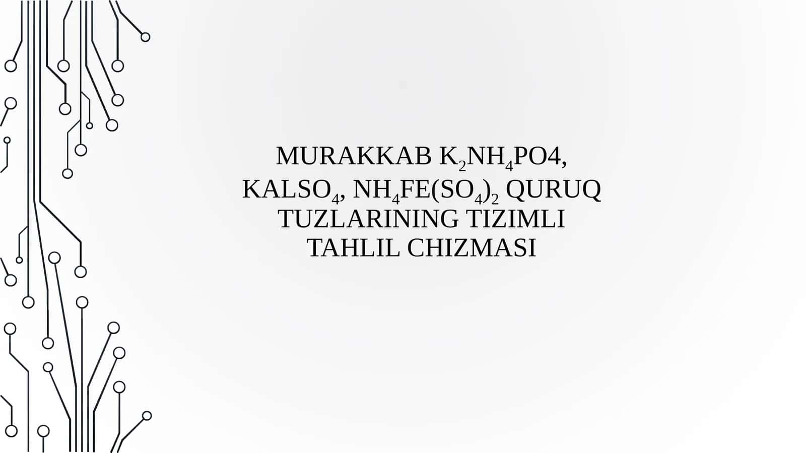 MurakkabK2NH4PO4, KAlSO4, NH4Fe(SO4)2 quruq tuzlarining tizimli tahlil chizmasi 1