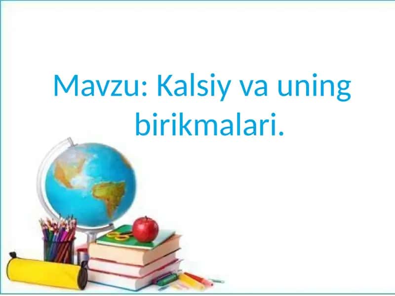 Kalsiy va uning birikmalari 1
