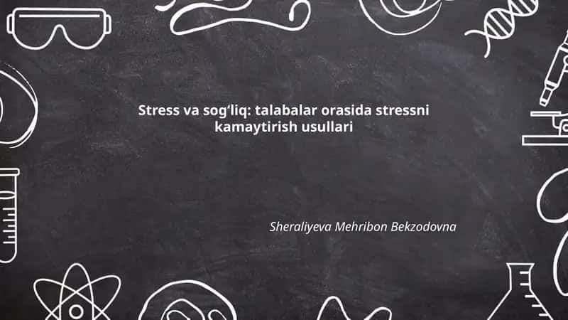 Stress va sog‘liq: talabalar orasida stressni kamaytirish usullari 1
