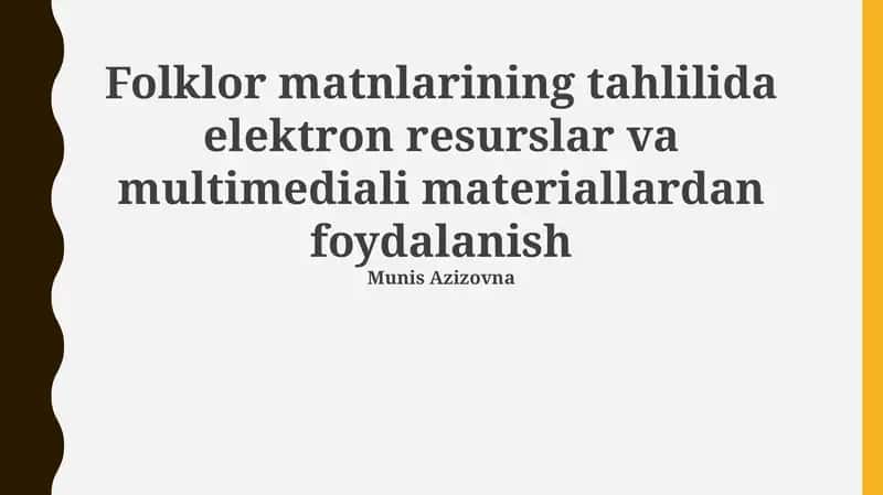 Folklor matnlarini tahlil qilishda elektron resurslar va multimedia materiallaridan foydalanish 1