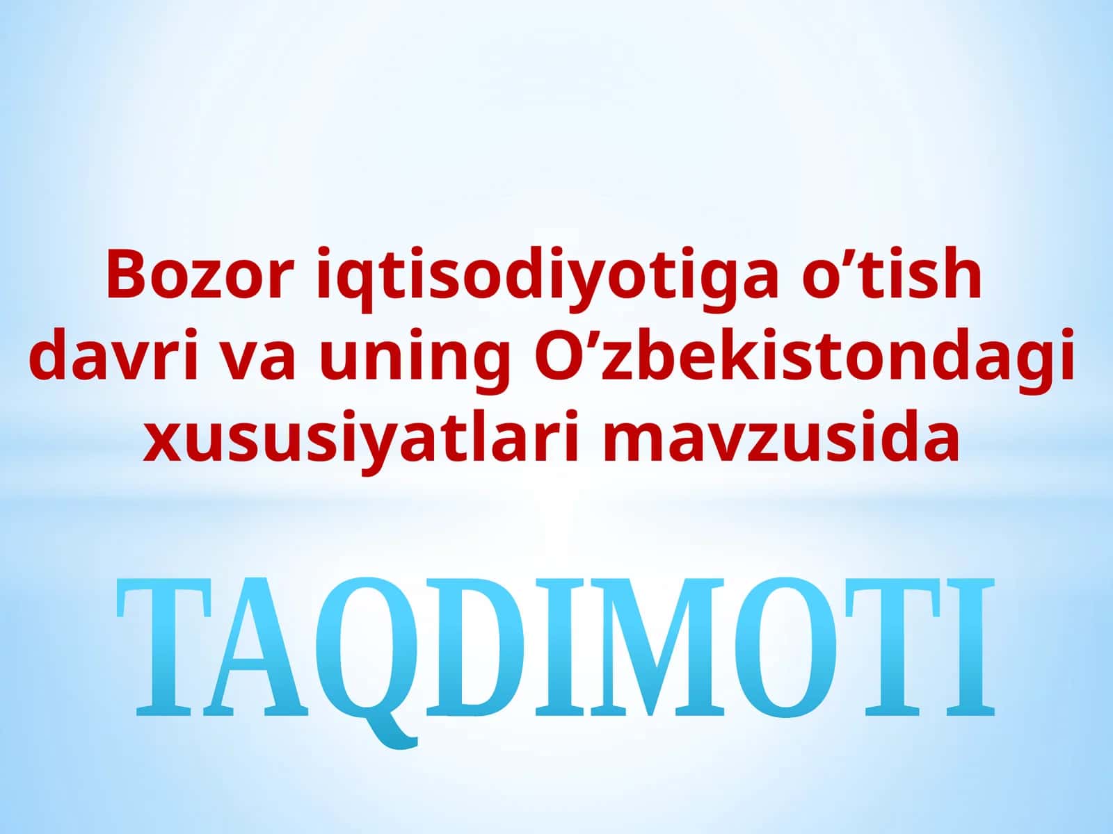 Bozor iqtisodiyotiga o’tish  davri va uning O’zbekistondagi xususiyatlari 1