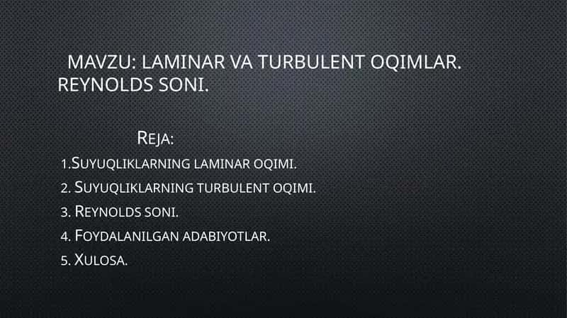 Laminar va turbulent oqimlar. Reynoldssoni. 1