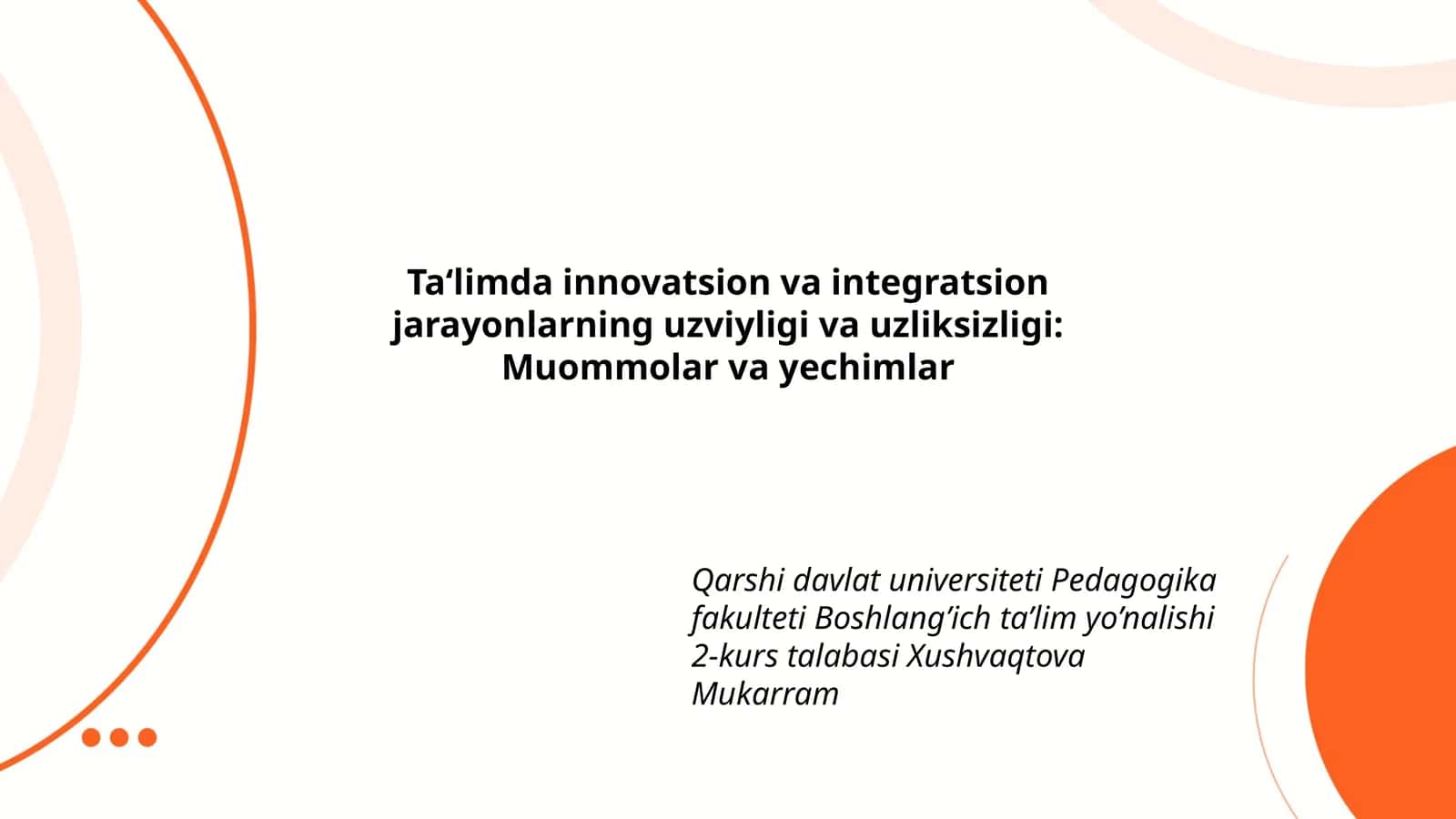 Ta‘limda innovatsion va integratsion jarayonlarning uzviyligi va uzliksizligi: Muommolar va yechimlar 1