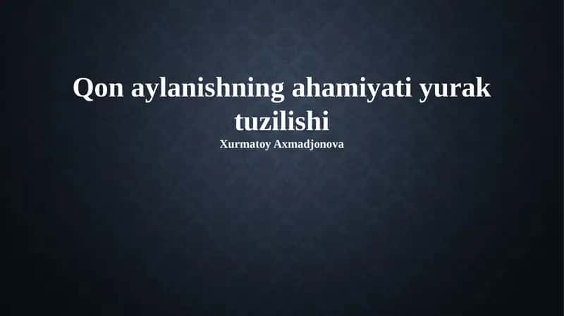 Qon aylanishning ahamiyati yurak tuzilishi 1