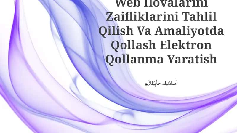 Web Ilovalarini Zaifliklarini Tahlil Qilish Va Amaliyotda Qollash Elektron Qollanma Yaratish 1