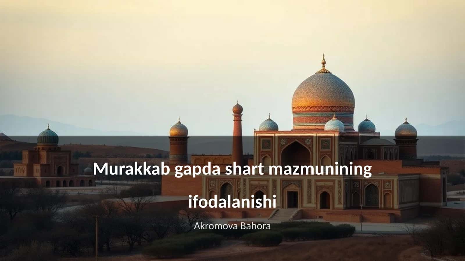Murakkab gapda shart mazmunining ifodalanishi 1