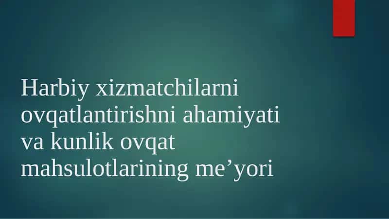 Harbiyxizmatchilarni ovqatlantirishni ahamiyati va kunlik ovqat mahsulotlarining me’yori 1