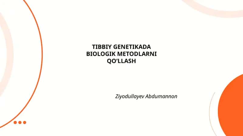 TIBBIY GENETIKADA BIOLOGIK METODLARNI QO‘LLASH 1