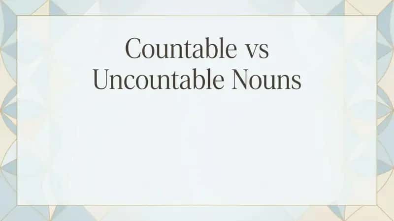Countable vs uncountable nouns 1