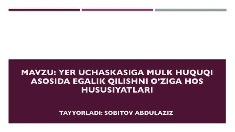 Yer uchaskasiga mulk huquqi asosida egalik qilishni o’ziga hos hususiyatlari 1