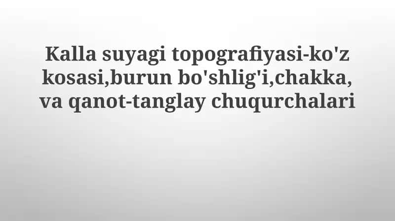 Kallasuyagitopografiyasi-ko'zkosasi,burunbo'shlig'i,chakka,vaqanot-tanglaychuqurchalari 1
