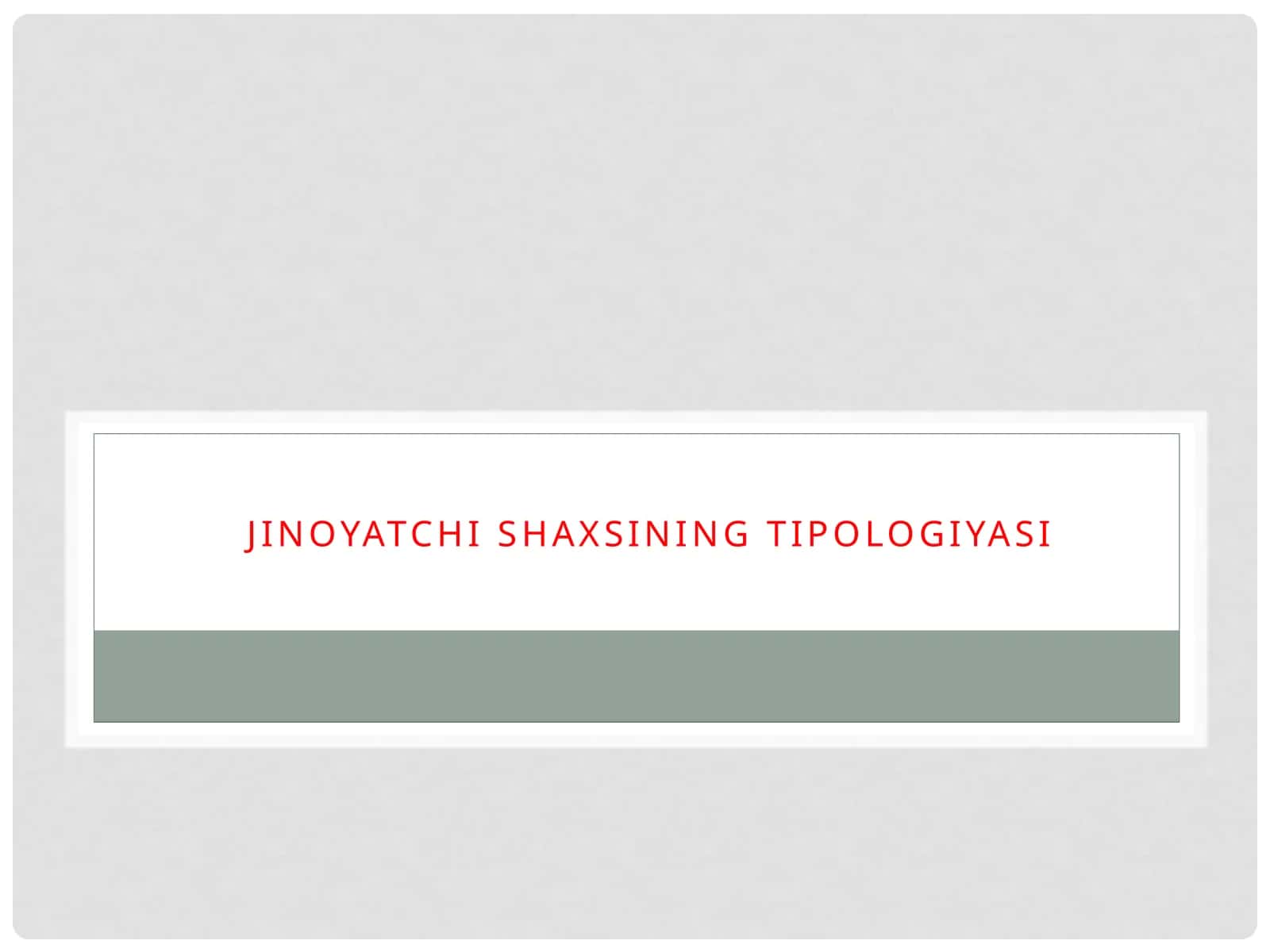 JINOYATCHI SHAXSINING TIPOLOGIYASI 1