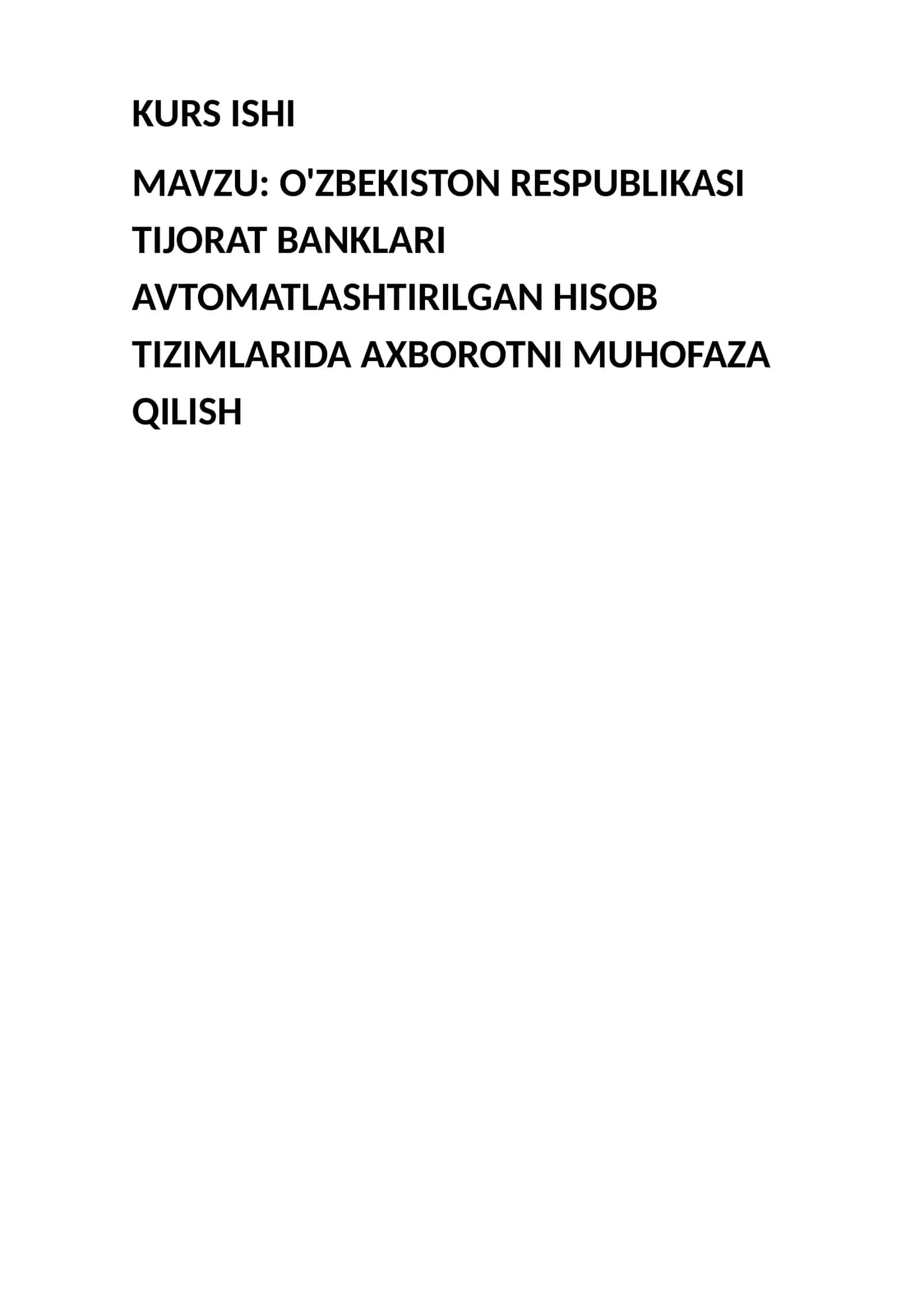 O'ZBEKISTON RESPUBLIKASI TIJORAT BANKLARI AVTOMATLASHTIRILGAN HISOB TIZIMLARIDA AXBOROTNI MUHOFAZA QILISH 1