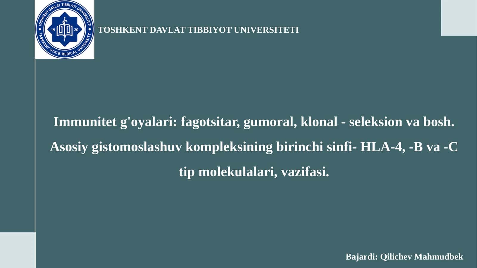 Immunitetg'oyalari:fagotsitar,gumoral,klonal-seleksionvabosh.Asosiygistomoslashuvkompleksiningbirinchisinfi- HLA-4, -Bva-Ctipmolekulalari,vazifasi 1