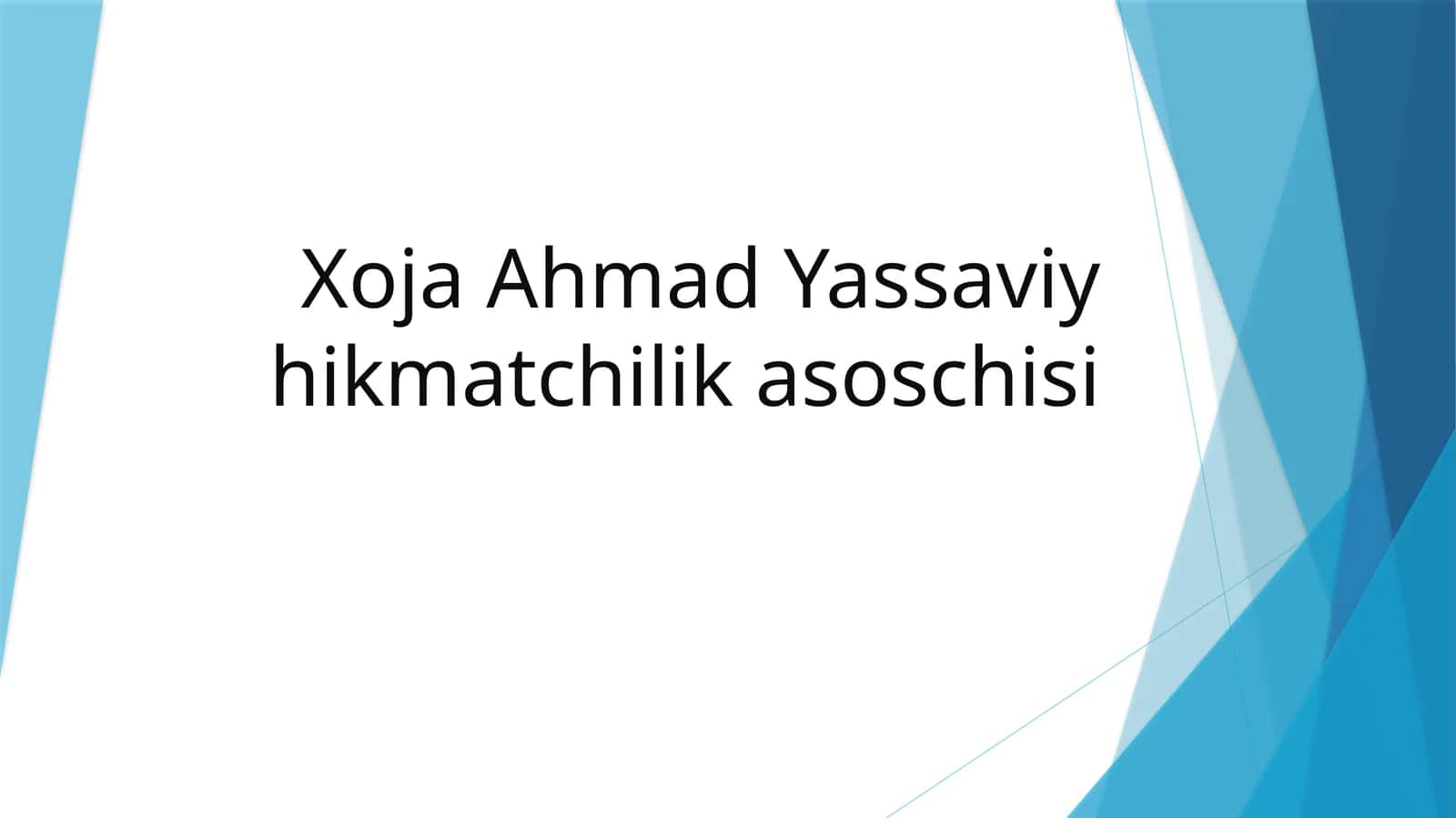 Xoja Ahmad Yassaviy hikmatchilik asoschisi 1