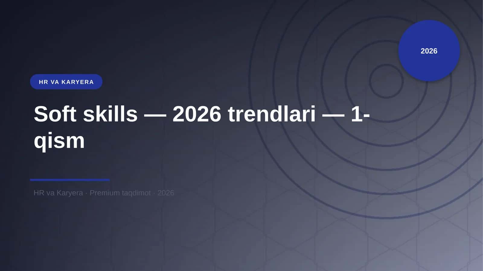 Soft skills — 2026 trendlari — 1-qism 1