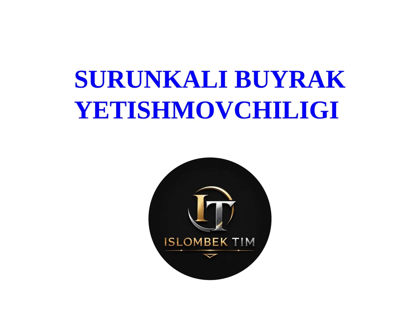 SURUNKALI BUYRAK YETISHMOVCHILIGI 1