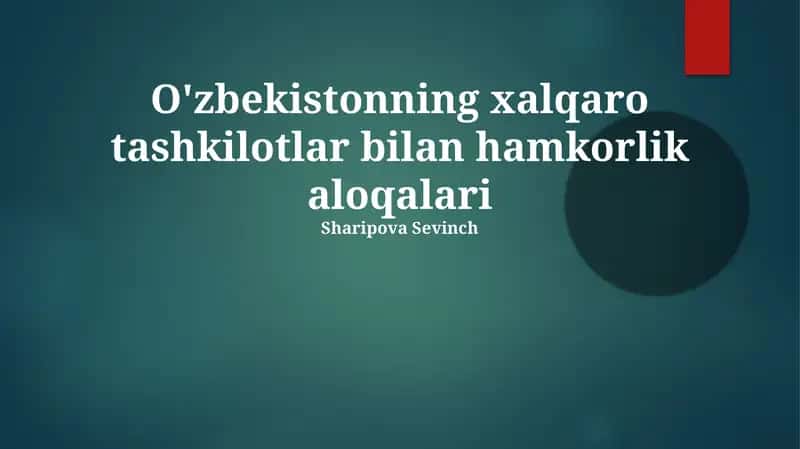 O'zbekistonning xalqaro tashkilotlar bilan hamkorlik aloqalari 1