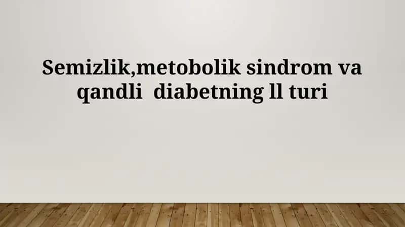 Semizlik, Metobolik Sindrom va Qandli Diabetning ll Turi 1