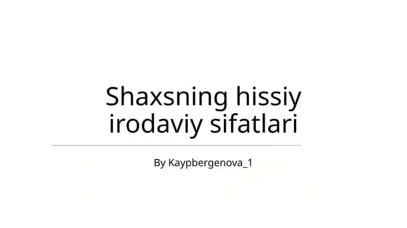 Shaxsning hissiy irodaviy sifatlari 1