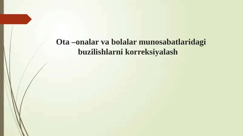 Ota –onalarvabolalarmunosabatlaridagibuzilishlarnikorreksiyalash 1