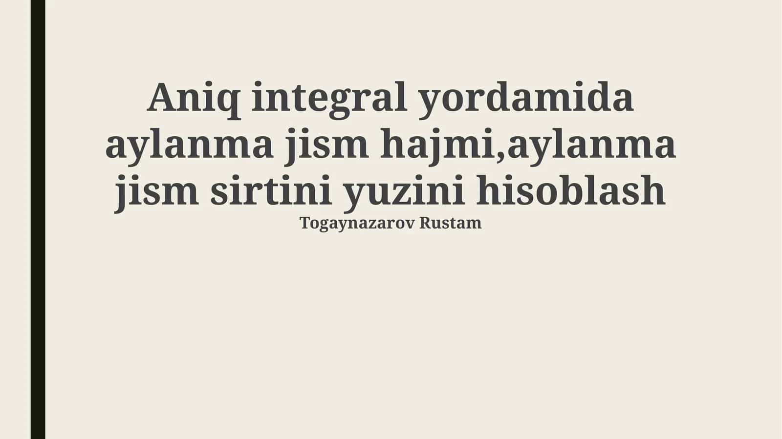 Aylanish jismining hajmini va yuzasini aniq integrallar yordamida hisoblash 1